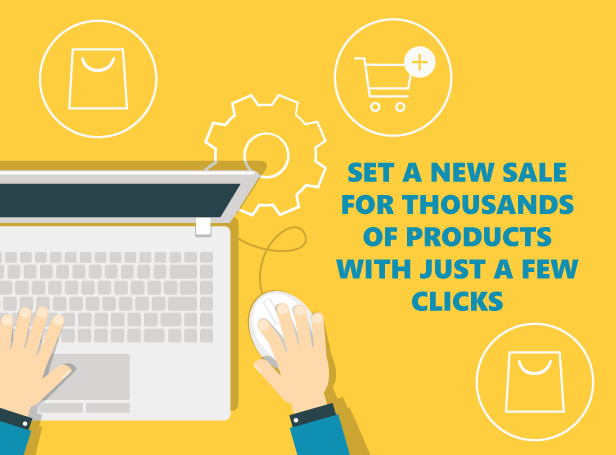 Set a new sale for thousands of products with just a few clicks