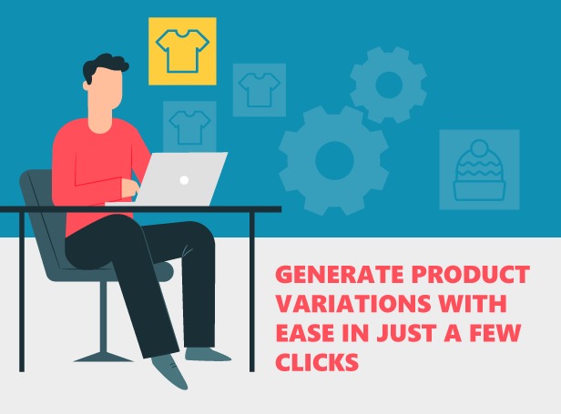 Generate product variations with ease in just a few clicks